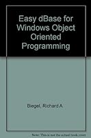 Easy dBASE for Windows Object-Oriented Programming/Book and Disk 0131845403 Book Cover