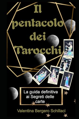 Il Pentacolo dei Tarocchi: Un manuale completo per il Cartomante