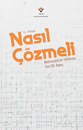 Nasil Cözmeli; Matematiksel Yönteme Yeni Bir Bakis