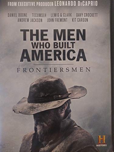 The Men Who Built America: Frontiersmen