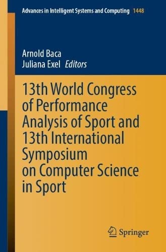 13th World Congress of Performance Analysis of Sport and 13th International Symposium on Computer Science in Sport: 1448 (Advances in Intelligent Systems and Computing, 1448)