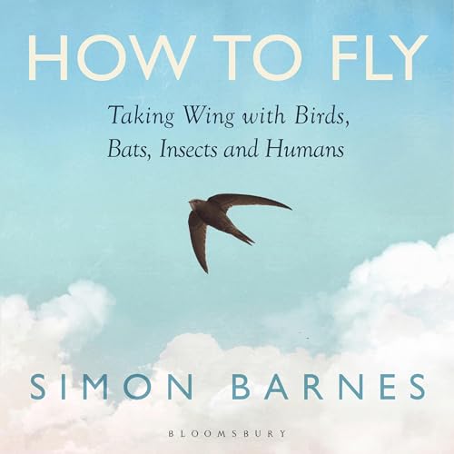 How to Fly Audiobook By Simon Barnes cover art