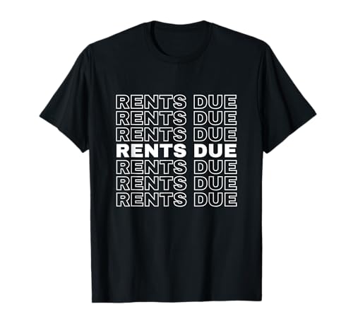 Rents Due Repeated Text Design Bold and Modern Typography T-Shirt