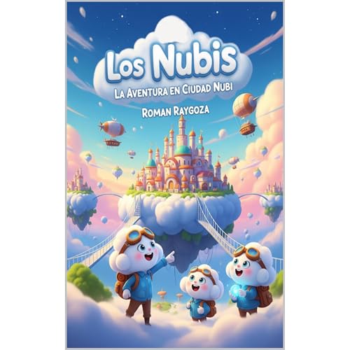 Los Nubis: La Aventura en Ciudad Nubi. Audiolibro Por Roman Raygoza A. arte de portada