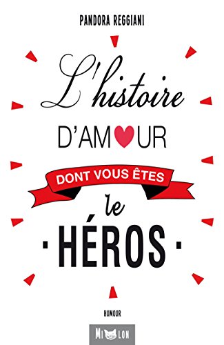 L'histoire d'amour dont vous êtes le héros (HUMOUR)