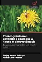 Ponad granicami: Botanika i zoologia w nauce o ekosystemach: Odkrywanie wzajemnego oddzialywania botaniki i zoologii (Polish Edition) 6208705908 Book Cover