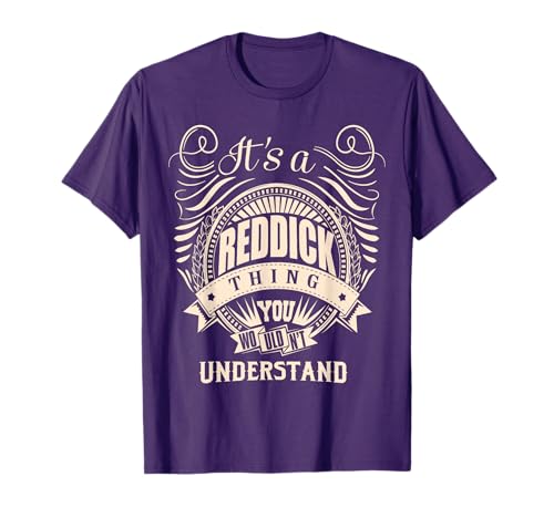 It's a REDDICK Thing You Wouldn't Understand Gifts T-Shirt
