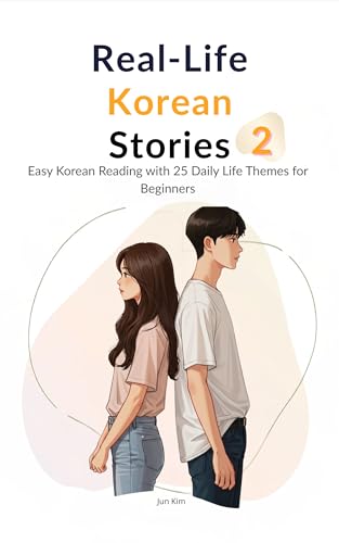 Real-Life Korean Stories 2: Easy Korean Reading with 25 Daily-Life Themes for Beginners