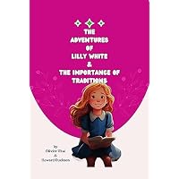 The Adventures of Lilly White & The Importance of Traditions