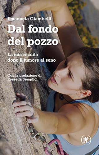 Dal fondo del pozzo. La mia risalita dopo il tumore al seno