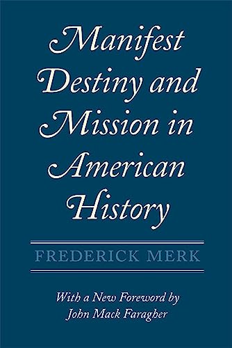 Manifest Destiny and Mission in American History: A Reinterpretation, With