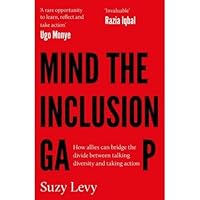 Mind the Inclusion Gap: How allies can bridge the divide between talking diversity and taking action 180018235X Book Cover