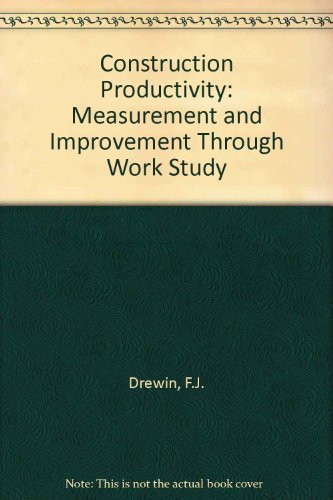 Construction Productivity: Measurement and Improvement Through Work ...