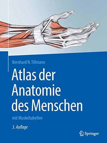 Atlas der Anatomie des Menschen: mit Muskeltabellen (Springer-Lehrbuch) Atlas der Anatomie des Menschen: mit Muskeltabellen (Springer-Lehrbuch)