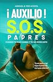 ¡Auxilio! S.O.S. Padres: Guía para criar hijos fuertes en tiempos débiles (Spanish Edition)