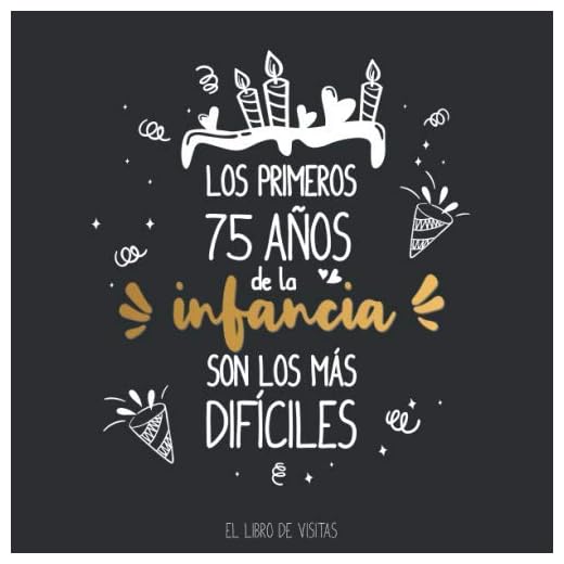 Los primeros 75 años de la infancia son los más difíciles: Libro de visitas para el cumpleaños / Decoración de cumpleaños y regalo para la celebración de los 75 años