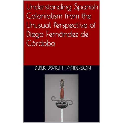 Understanding Spanish Colonialism from the Unusual Perspective of Diego Fern&amp;aacute;ndez de C&amp;oacute;rdoba by Derek Dwight Anderson episode artwork