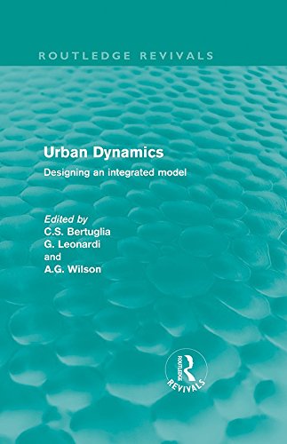 Urban Dynamics: Designing an Integrated Model (Routledge Revivals)
