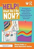 “Help! What Do I Do Now?”: Strategies to Support Children with Social, Emotional and Mental Health Needs in the Primary Classroom