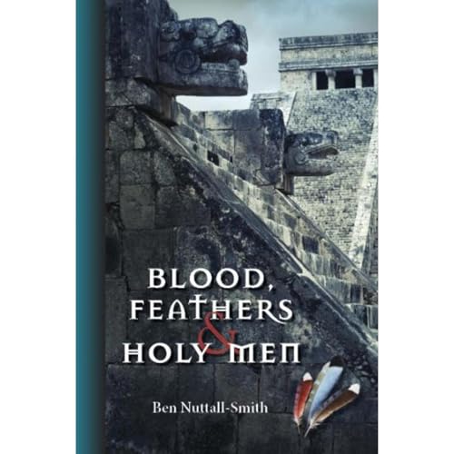 Blood, Feathers & Holy Men Audiolibro Por Ben Nuttall-Smith arte de portada