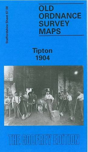 Tipton 1904: Staffordshire Sheet 67.08 (Old O.S. Maps of Staffordshire)