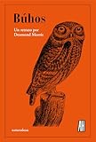 Búhos: Un retrato por Desmond Morris (NATURALEZAS)