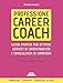 Professione Career Coach. Guida Pratica Per Offrire Servizi Di Orientamento E Consulenza Di Carriera - 3
