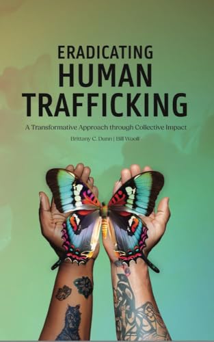 Eradicating Human Trafficking: A Transformative Approach through Collective Impact
