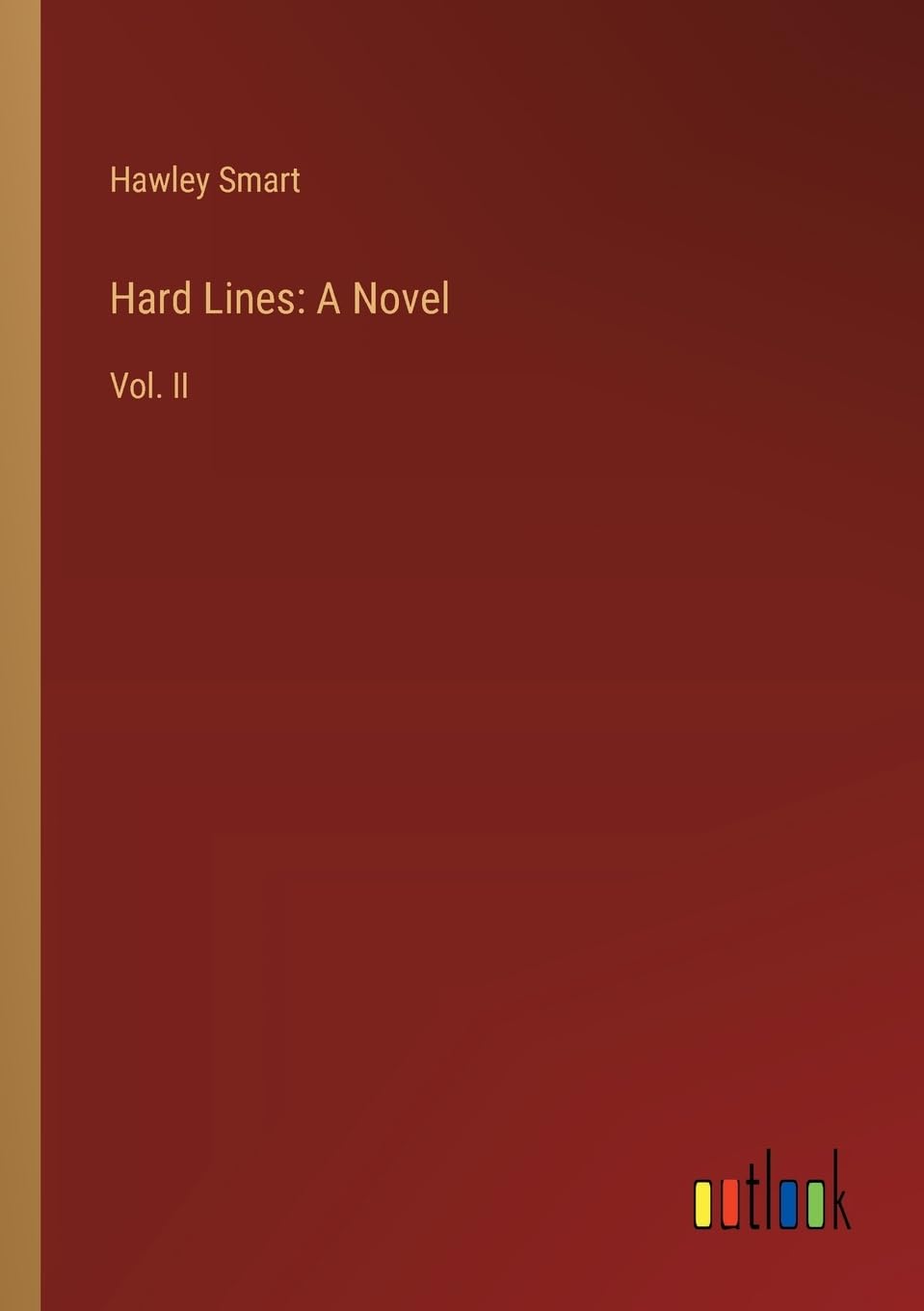 Hard Lines: A Novel:Vol. II