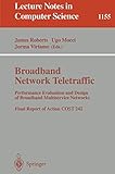 Broadband Network Teletraffic: Performance Evaluation and Design of Broadband Multiservice Networks, Final Report of Action COST 242 (Lecture Notes in Computer Science)