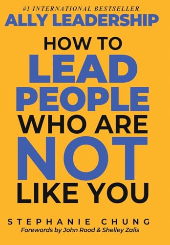 Ally Leadership: How To Lead People Who Are Not Like You