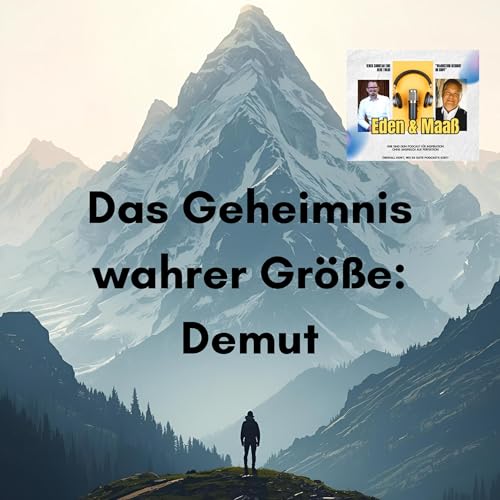 Das Geheimnis wahrer Größe: Demut