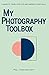 Produktbild My Photography Toolbox: A Game to Refine Your Eye and Improve Your Skills