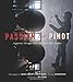 Passion for Pinot: A Journey Through America's Pinot Noir Country