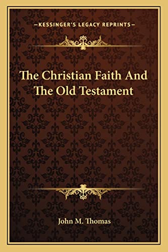 The Christian Faith And The Old Testament
