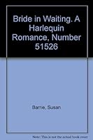 Bride in Waiting. A Harlequin Romance, Number 51526 B0031QG20M Book Cover