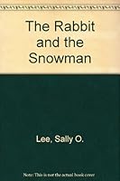 The Rabbit and The Snowman 1439200939 Book Cover