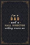  Hall Director Notebook Planner - I\'m A Dad And A Hall Director Nothing Scares Me Job Title Working Cover Checkbox Journal: A Blank, Planning, A5, ... High Performance, 120 Pages, 6x9 inch