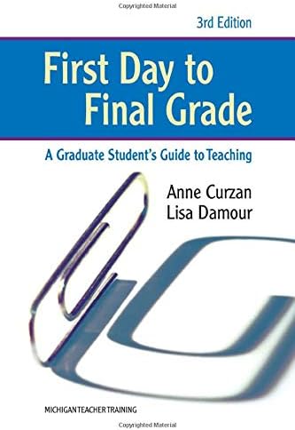 First Day to Final Grade, Third Edition: A Graduate Student's Guide to Teaching