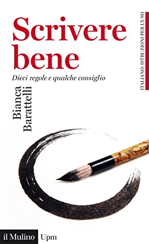 Scrivere bene. Dieci regole e qualche consiglio Scrivere bene. Dieci regole e qualche consiglio
