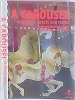 A Carousel of Healthy Sweets and Treats B001TC0O2W Book Cover