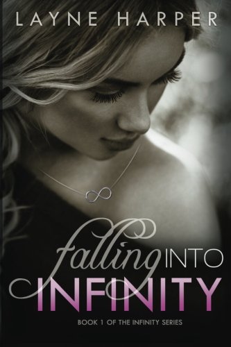Falling Into Infinity: Book One In the Infinity Series