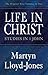 Life in Christ: Studies in 1 John (The Original Five Volumes in One)