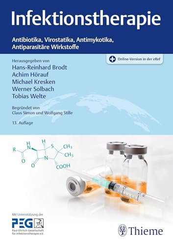 Infektionstherapie: Antibiotika, Virostatika, Antimykotika, Antiparasitäre Wirkstoffe