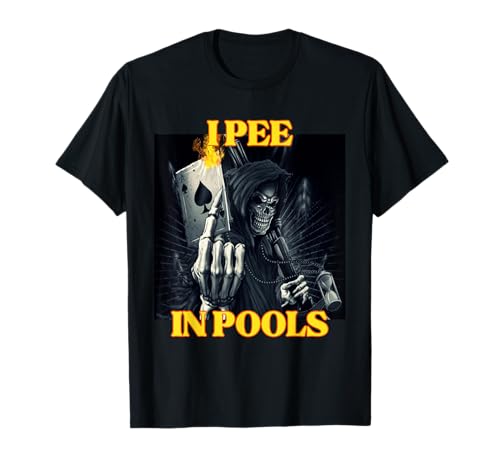 I Pee In Pools Funny Cringe Hard Skeleton Meme T-Shirt