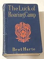 The Luck of Roaring Camp, and Other Sketches B00D4MVCB2 Book Cover