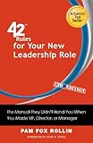 42 Rules for Your New Leadership Role (2nd Edition): The Manual They Didn’t Hand You When You Made VP, Director, or Manager