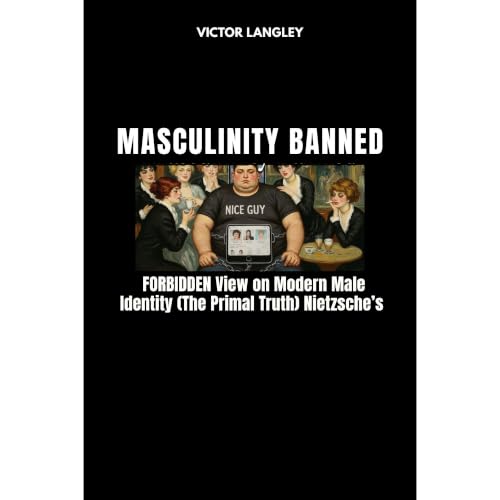 Friedrich Nietzsche: MASCULINITY BANNED Audiobook By Victor Langley cover art