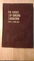 The Science of Ionizing Radiation; B00JCUK9K0 Book Cover