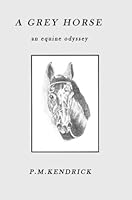 A Grey Horse 0981675905 Book Cover